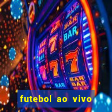 futebol ao vivo sem trava